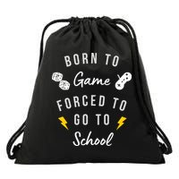 Born To Game Forced To Go To School Gamer Drawstring Bag