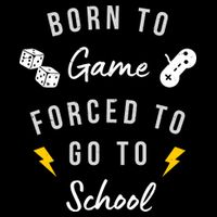 Born To Game Forced To Go To School Gamer 16 in Basic Backpack