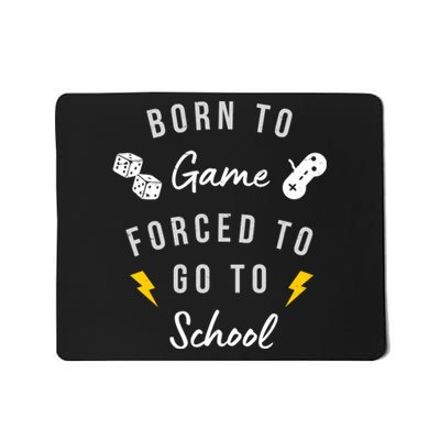 Born To Game Forced To Go To School Gamer Mousepad