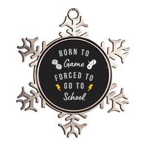 Born To Game Forced To Go To School Gamer Metallic Star Ornament