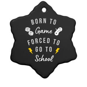 Born To Game Forced To Go To School Gamer Ceramic Star Ornament