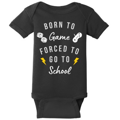 Born To Game Forced To Go To School Gamer Baby Bodysuit