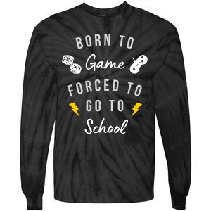 Born To Game Forced To Go To School Gamer Tie-Dye Long Sleeve Shirt