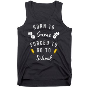 Born To Game Forced To Go To School Gamer Tank Top