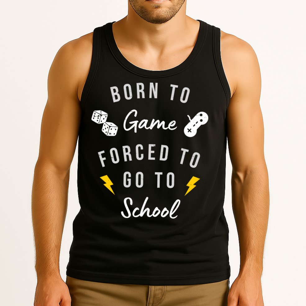 Born To Game Forced To Go To School Gamer Tank Top
