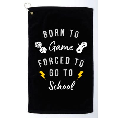 Born To Game Forced To Go To School Gamer Platinum Collection Golf Towel