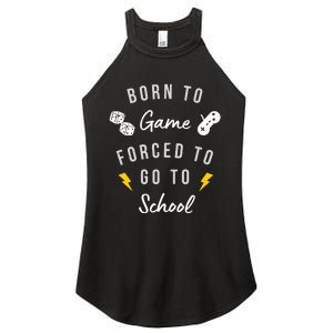 Born To Game Forced To Go To School Gamer Women's Perfect Tri Rocker Tank