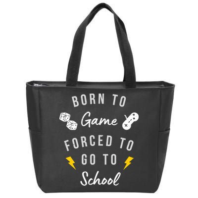 Born To Game Forced To Go To School Gamer Zip Tote Bag
