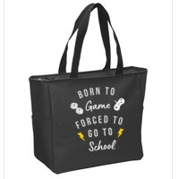 Born To Game Forced To Go To School Gamer Zip Tote Bag