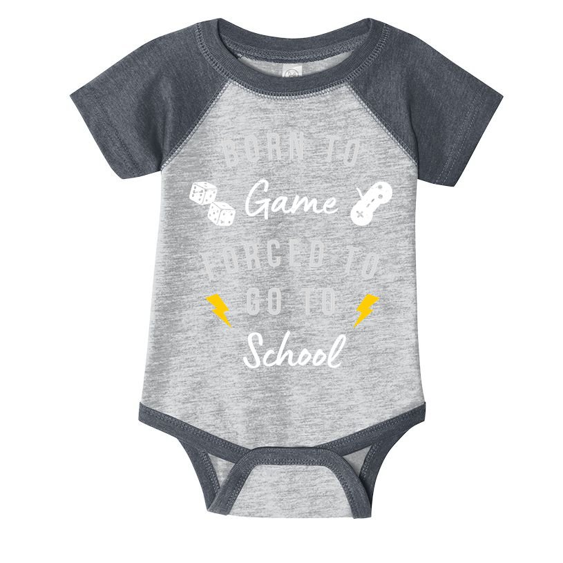 Born To Game Forced To Go To School Gamer Infant Baby Jersey Bodysuit