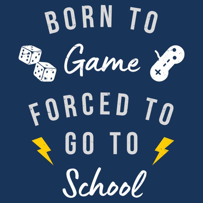 Born To Game Forced To Go To School Gamer Infant Baby Jersey Bodysuit