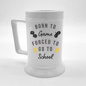 Born To Game Forced To Go To School Gamer Beer Stein