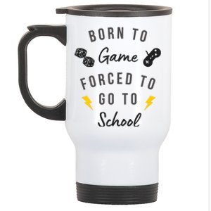 Born To Game Forced To Go To School Gamer Stainless Steel Travel Mug