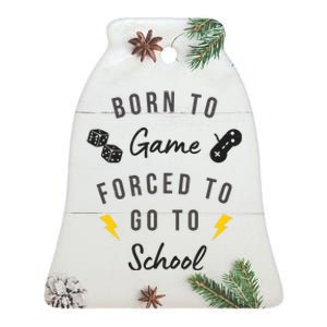 Born To Game Forced To Go To School Gamer Ceramic Bell Ornament