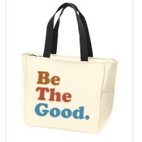 Be The Good Kindness Zip Tote Bag