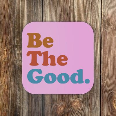 Be The Good Kindness Coaster