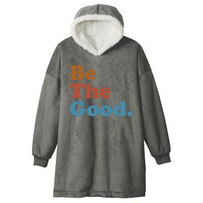 Be The Good Kindness Hooded Wearable Blanket