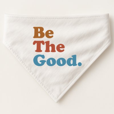 Be The Good Kindness USA-Made Doggie Bandana