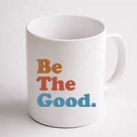 Be The Good Kindness Coffee Mug