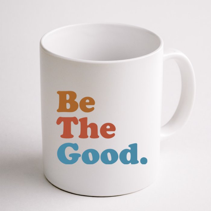 Be The Good Kindness Coffee Mug