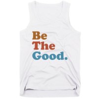 Be The Good Kindness Tank Top