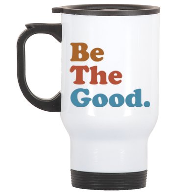 Be The Good Kindness Stainless Steel Travel Mug