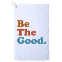 Be The Good Kindness Golf Towel