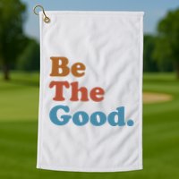 Be The Good Kindness Golf Towel