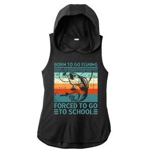 Born To Go Fishing Forced School Funny Ladies PosiCharge Tri-Blend Wicking Draft Hoodie Tank