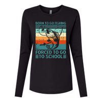 Born To Go Fishing Forced School Funny Womens Cotton Relaxed Long Sleeve T-Shirt