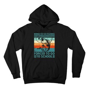 Born To Go Fishing Forced School Funny Hoodie