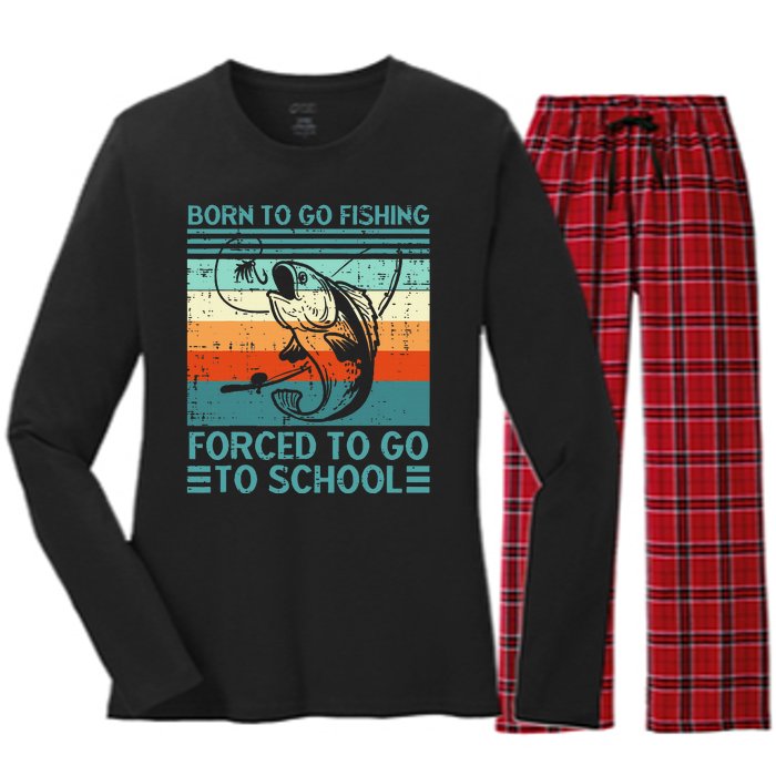 Born To Go Fishing Forced School Funny Women's Long Sleeve Flannel Pajama Set 