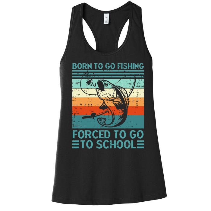 Born To Go Fishing Forced School Funny Women's Racerback Tank