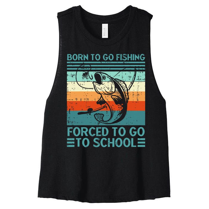 Born To Go Fishing Forced School Funny Women's Racerback Cropped Tank