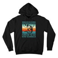 Born To Go Fishing Forced School Funny Tall Hoodie