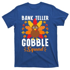 Bank Teller Gobble Squad Great Gift Funny Turkey Thanksgiving Cool Gift T-Shirt