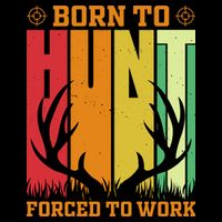 Born To Hunt Forced To Work Wool Snapback Cap