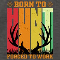 Born To Hunt Forced To Work Vector Backpack