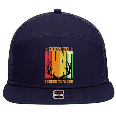 Born To Hunt Forced To Work 7 Panel Mesh Trucker Snapback Hat
