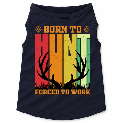 Born To Hunt Forced To Work Doggie Tank