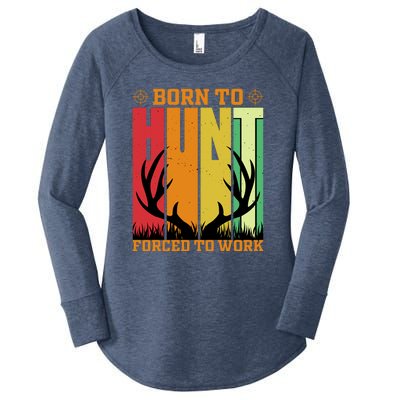 Born To Hunt Forced To Work Women's Perfect Tri Tunic Long Sleeve Shirt