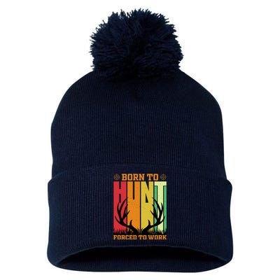 Born To Hunt Forced To Work Pom Pom 12in Knit Beanie