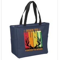 Born To Hunt Forced To Work Zip Tote Bag