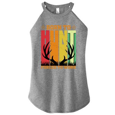 Born To Hunt Forced To Work Women's Perfect Tri Rocker Tank