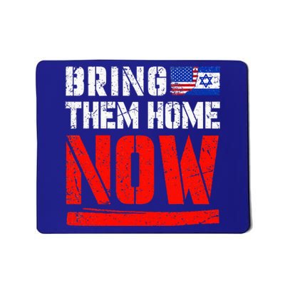 Bring Them Home Now   Bring Them Back  Mousepad