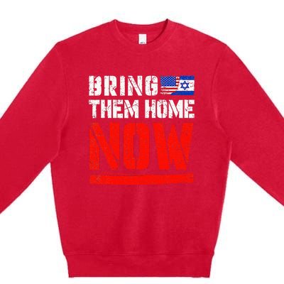 Bring Them Home Now   Bring Them Back  Premium Crewneck Sweatshirt