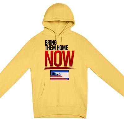 Bring Them Home Now Stand With Israel Premium Pullover Hoodie