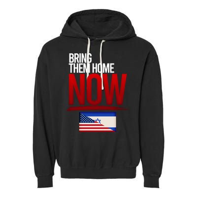 Bring Them Home Now Stand With Israel Garment-Dyed Fleece Hoodie