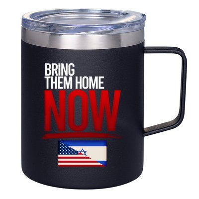 Bring Them Home Now Stand With Israel 12oz Stainless Steel Coffee Mug