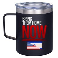 Bring Them Home Now Stand With Israel 12oz Stainless Steel Coffee Mug